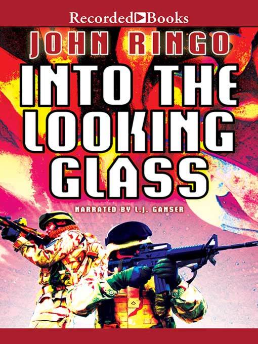 Title details for Into the Looking Glass by John Ringo - Wait list